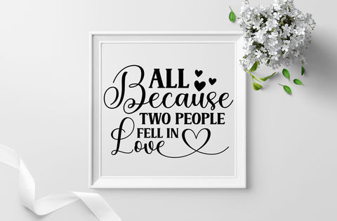 All because two people fell in love, family quotes sign svg SVG MD mominul islam 