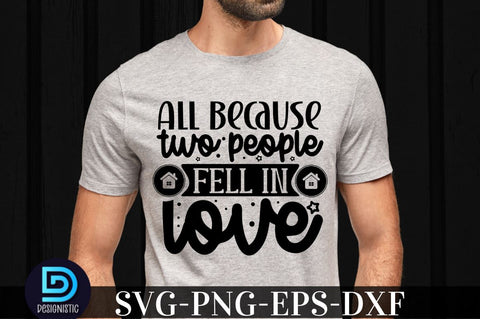 All because two people fell in love, family svg design SVG DESIGNISTIC 