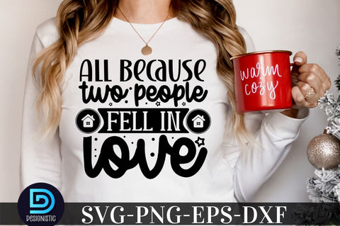 All because two people fell in love, family svg design SVG DESIGNISTIC 