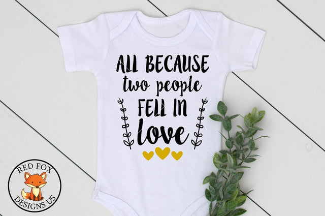 All Because Two People Fell In Love SVG | Baby SVG SVG RedFoxDesignsUS 