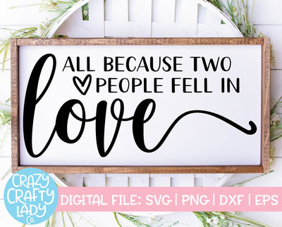 All Because Two People Fell in Love | Wedding | Family SVG Cut File SVG Crazy Crafty Lady Co. 