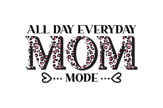 all day everyday mom mode sublimation design SVG shah alam 