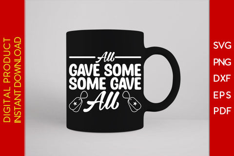 All Gave Some Some Gave All Veteran SVG PNG PDF Cut File SVG Creativedesigntee 