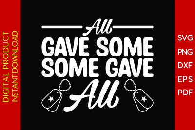 All Gave Some Some Gave All Veteran SVG PNG PDF Cut File SVG Creativedesigntee 