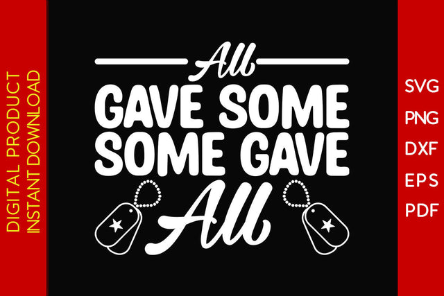 All Gave Some Some Gave All Veteran SVG PNG PDF Cut File SVG Creativedesigntee 