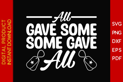 All Gave Some Some Gave All Veteran SVG PNG PDF Cut File SVG Creativedesigntee 