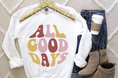 All Good Days, Motivational Quote Svg SVG Creativeart88 