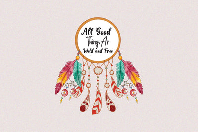 All Good Things Are Wild and Free Sublimation Rupkotha 