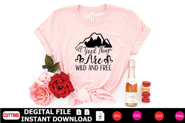 All Good Things Are Wild and Free SVG Shahin alam 