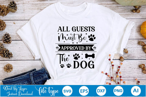All Guests Must Be Approved By The Dog SVG Cut File, Dog SVG Design SVGs,Quotes and Sayings,Food & Drink,On Sale, Print & Cut SVG DesignPlante 503 