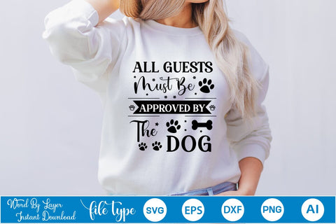 All Guests Must Be Approved By The Dog SVG Cut File, Dog SVG Design SVGs,Quotes and Sayings,Food & Drink,On Sale, Print & Cut SVG DesignPlante 503 