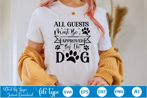 All Guests Must Be Approved By The Dog SVG Cut File, Dog SVG Design SVGs,Quotes and Sayings,Food & Drink,On Sale, Print & Cut SVG DesignPlante 503 
