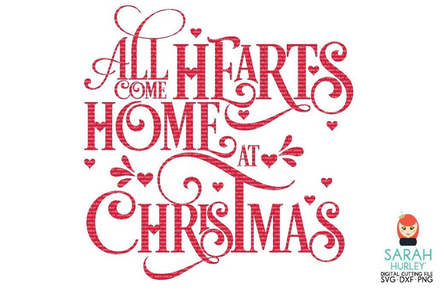 All Hearts Come Home At Christmas SVG Sarah Hurley 