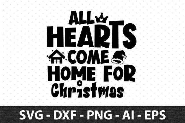 All Hearts Come Home for Christmas svg SVG orpitasn 