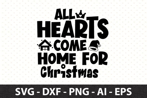 All Hearts Come Home for Christmas svg SVG orpitasn 