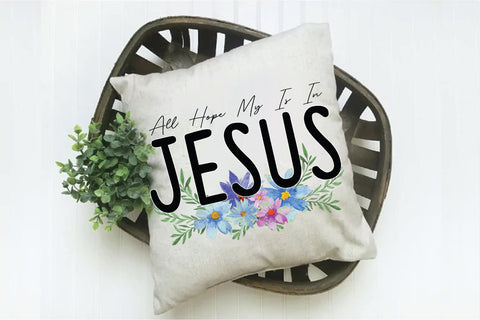 All Hope My Is In Jesus Sublimation Creativeart88 