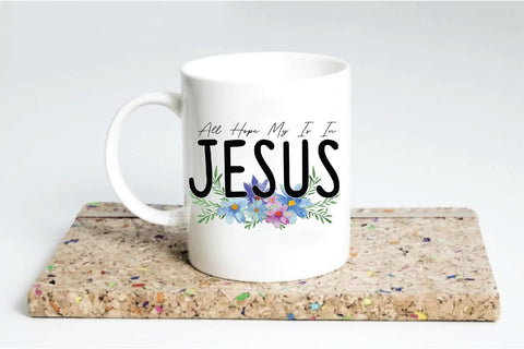 All Hope My Is In Jesus Sublimation Creativeart88 