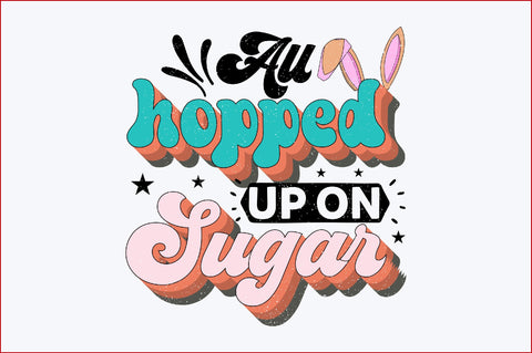 all hopped up on sugar Sublimation SVGArt 