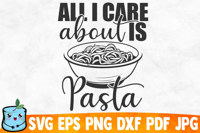 All I Care About Is Pasta SVG MintyMarshmallows 