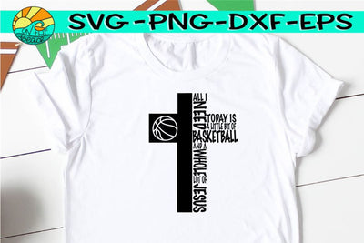 All I Need - Basketball - Jesus - SVG PNG EPS DXF SVG On the Beach Boutique 