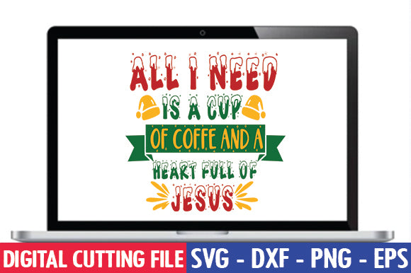 All I need is a cup of coffe and a heart full of Jesus SVG thesvgfactory 