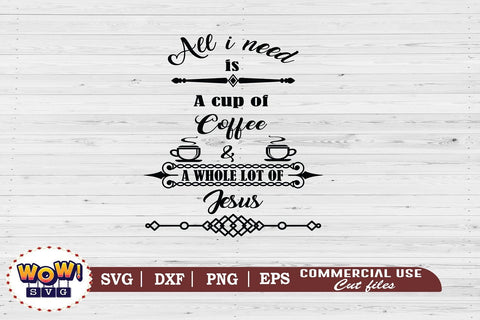 All I need is a cup of coffee and Jesus svg , Jesus svg, God svg, Religious svg SVG Wowsvgstudio 