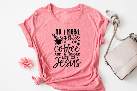 All i need is a little bit of coffee and a whole lot of jesus SVG SVG DESIGNISTIC 