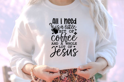 All i need is a little bit of coffee and a whole lot of jesus SVG SVG DESIGNISTIC 