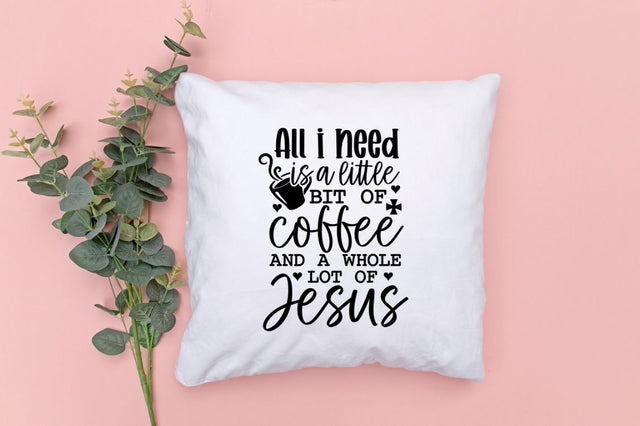 All i need is a little bit of coffee and a whole lot of jesus SVG SVG DESIGNISTIC 