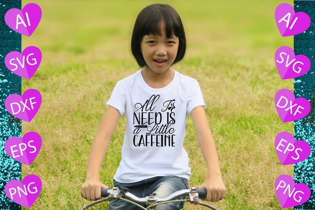 All I Need is a Little Caffeine SVG CraftlabSvg29 