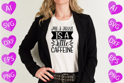 All I Need is a Little Caffeine SVG CraftlabSvg29 