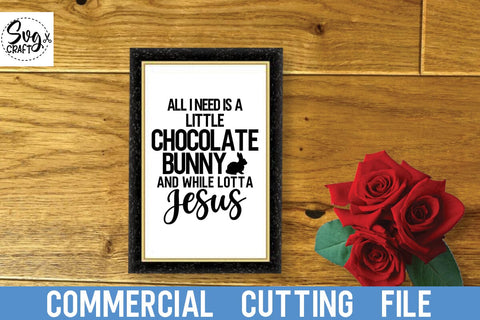 All I Need Is A Little Chocolate Bunny and while lotta Jesus SVG Cut file SVG Svgcraft 