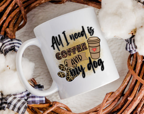 All I Need Is Coffee And My Dog PNG, Dog Quote Design For Sublimation Sublimation HappyDesignStudio 