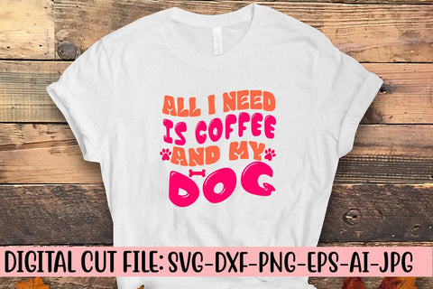 All I Need Is Coffee And My Dog Retro SVG SVG Syaman 