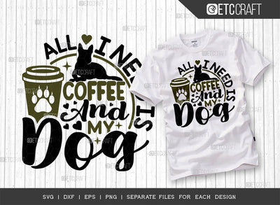 All I Need Is Coffee and My Dog SVG Cut File | Dog Lover Svg | Funny Dog Svg | Dog Bandana Svg | Dog Mama Svg | Dog Owner Svg | Dogs Quote Design SVG ETC Craft 