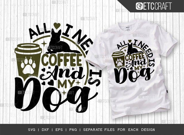 All I Need Is Coffee and My Dog SVG Cut File | Dog Lover Svg | Funny Dog Svg | Dog Bandana Svg | Dog Mama Svg | Dog Owner Svg | Dogs Quote Design SVG ETC Craft 
