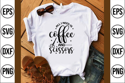 all i need is coffee and scissors svg SVG shah alam 