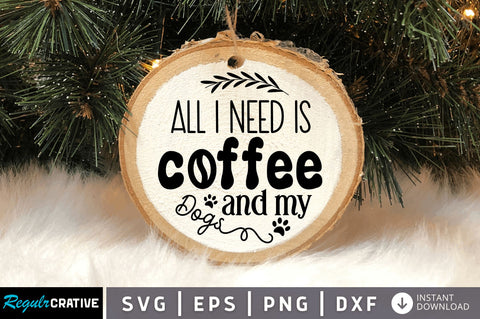 All i need is coffee SVG Design SVG Regulrcrative 