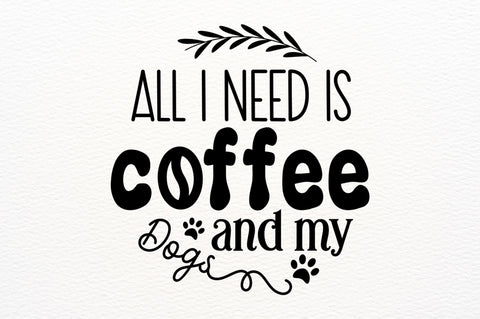 All i need is coffee SVG Design SVG Regulrcrative 