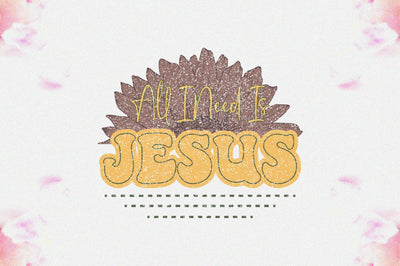 All I Need Is Jesus Sublimation Sublimation Jagonath Roy 
