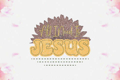 All I Need Is Jesus Sublimation Sublimation Jagonath Roy 