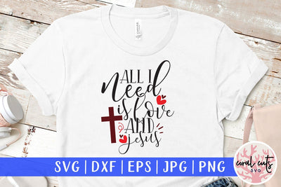 All I Need Is Love And Jesus - Drinks & Wine SVG EPS DXF PNG SVG CoralCutsSVG 