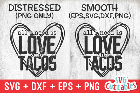 All I Need Is Love And Tacos svg - Valentine's Day - svg - dxf - eps - png - Silhouette - Cricut - Cut File - Digital Download SVG Svg Cuttables 