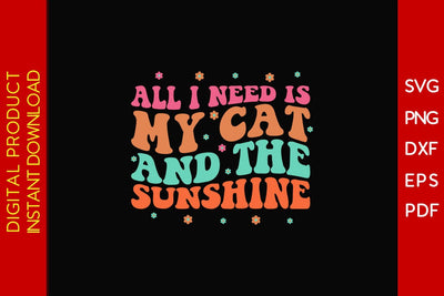 All I Need Is My Cat And The Sunshine Retro Summer Vacation SVG PNG PDF Cut File SVG Creativedesigntee 