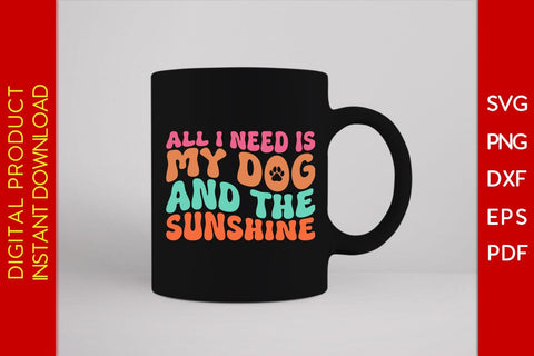 All I Need Is My Dog And The Sunshine Retro Summer Vacation SVG PNG PDF Cut File SVG Creativedesigntee 