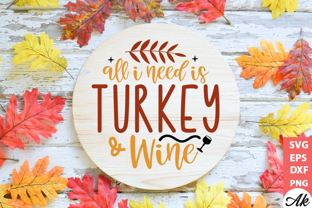 All i need is turkey & wine Round Sign SVG akazaddesign 