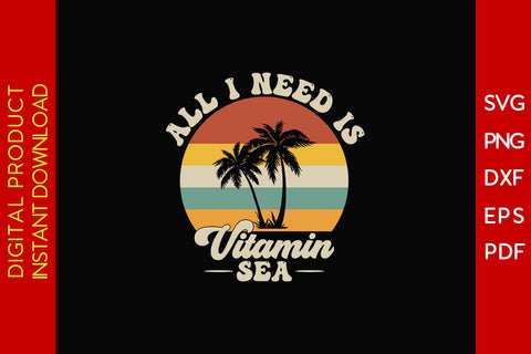 All I Need Is Vitamin Sea Retro Summer Vacation SVG PNG PDF Cut File SVG Creativedesigntee 