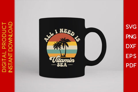 All I Need Is Vitamin Sea Retro Summer Vacation SVG PNG PDF Cut File SVG Creativedesigntee 