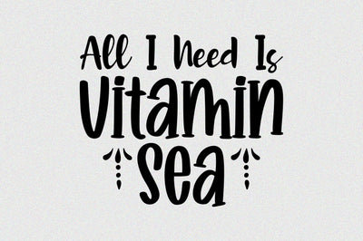 All I Need Is Vitamin Sea svg SVG orpitasn 