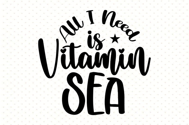 All I Need is Vitamin Sea svg SVG orpitasn 